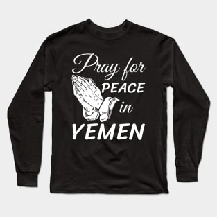 Pray for peace in Yemen #SaveYemen Long Sleeve T-Shirt